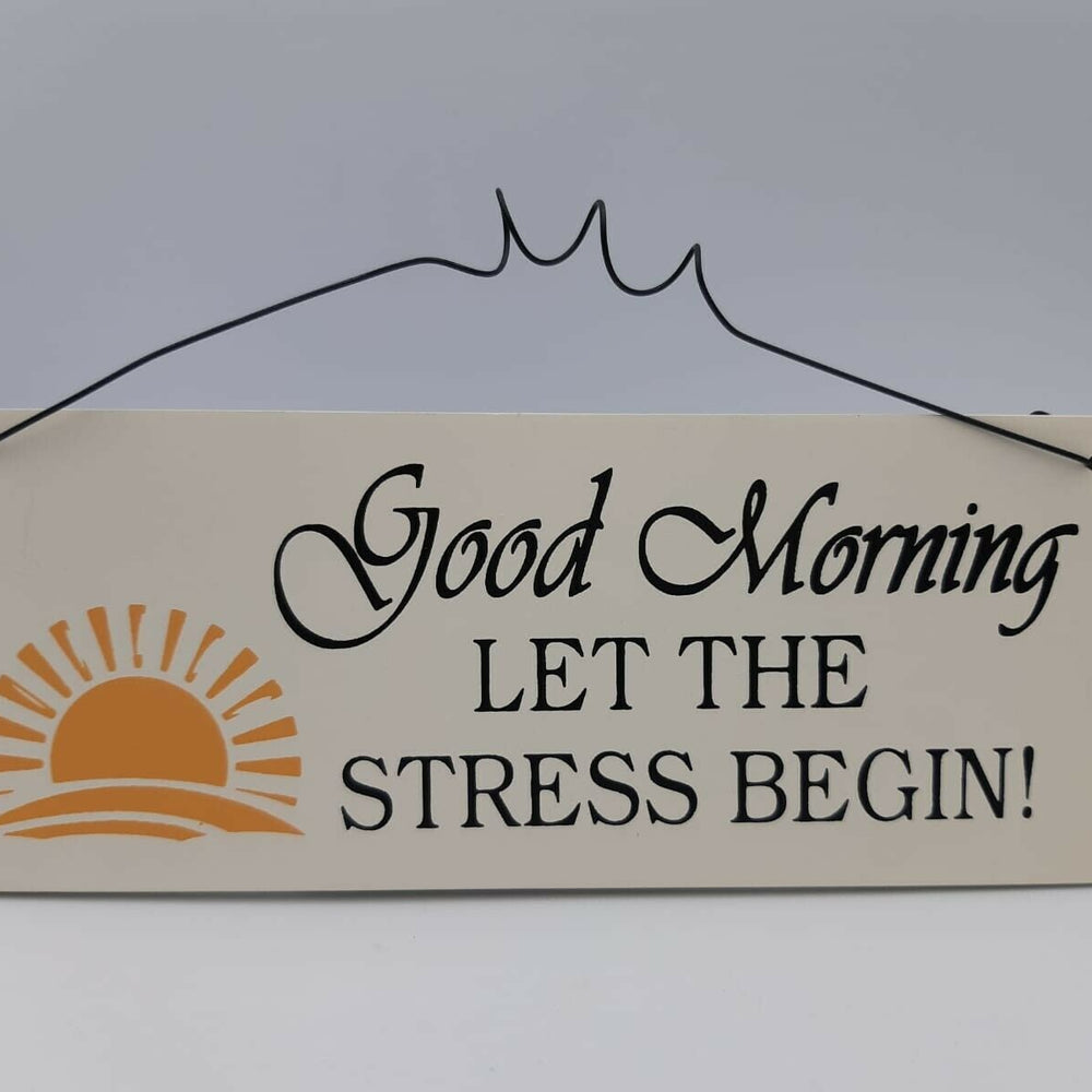 Hanging Good Morning Stress Plaque