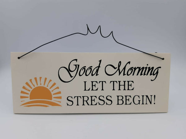 Hanging Good Morning Stress Plaque
