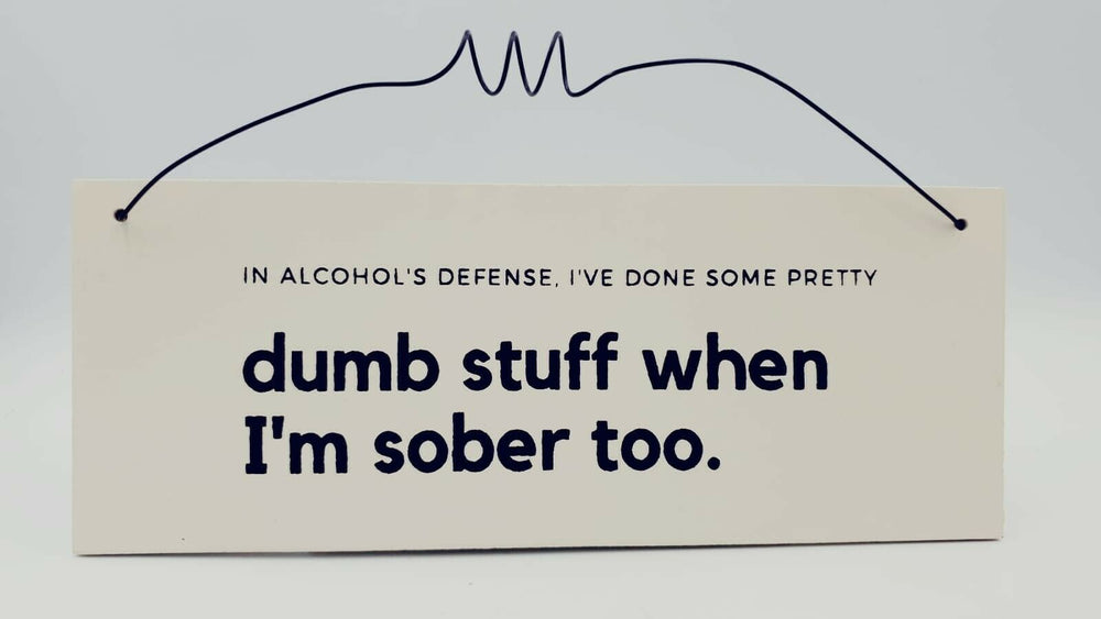 Hanging Sober Dumb Plaque