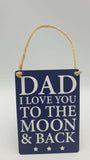 Dad Sign Plaque Love you to the Moon Back Gift